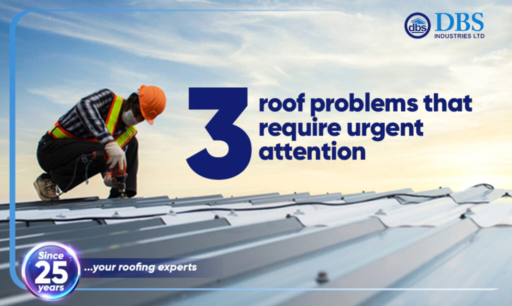 3 roof problems that require urgent attention